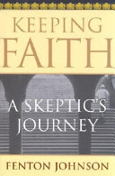 Keeping faith : a skeptic's journey /