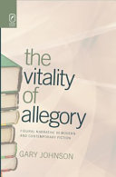 The vitality of allegory : figural narrative in modern and contemporary fiction /