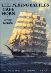 The Peking battles Cape Horn : a true account of a voyage around Cape Horn in the bark Peking in 1929-30 /