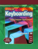 Glencoe keyboarding with computer applications : lessons 1-80 /