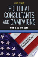 Political consultants and campaigns : one day to sell /
