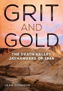 Grit and gold : the Death Valley Jayhawkers of 1849 /