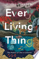 Every living thing : the politics of life in common /