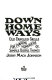 Down-home ways : old-fangled skills for making hundreds of simple, useful things /