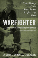 Warfighter : the story of an American fighting man /