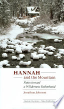 Hannah and the mountain : notes toward a wilderness fatherhood /