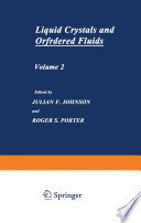 Liquid Crystals and Ordered Fluids : Volume 2 /