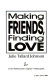 Making friends, finding love : a book about teen relationships /