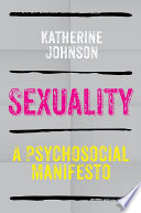 Sexuality : a psychosocial manifesto /