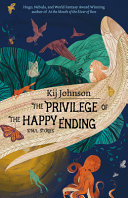 The privilege of the happy ending : small medium & large stories /