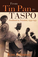 From tin pan to TASPO : steelband in Trinidad, 1939-1951 /