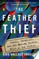 The feather thief : beauty, obsession, and the natural history heist of the century /