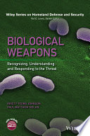 Biological weapons : recognizing, understanding, and responding to the threat /