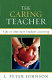 The caring teacher : tips to motivate student learning /