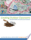Creating outdoor classrooms : schoolyard habitats and gardens for the Southwest /