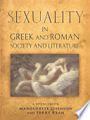 Sexuality in Greek and Roman society and literature : a sourcebook /