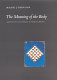 The meaning of the body : aesthetics of human understanding /