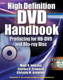 High-definition DVD handbook : producing for HD DVD and Blu-Ray disc /