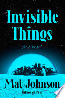 Invisible things : a novel /