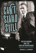 Can't stand still : Taylor Gordon and the Harlem Renaissance /