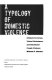 A typology of domestic violence : intimate terrorism, violent resistance, and situational couple violence /