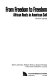 From freedom to freedom : African roots in American soil : study guide /