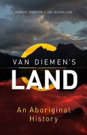 Van Diemen's Land : an Aboriginal history /