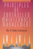 Principles of controlled maintenance management /