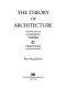 The theory of architecture : concepts, themes, and practices /