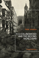 R. G. Collingwood and the Second World War : facing barbarism /