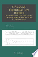 Singular perturbation theory : mathematical and analytical techniques with applications to engineering /