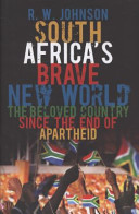 South Africa's brave new world : the beloved country since the end of apartheid /