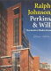 Ralph Johnson, Perkins & Will : normative modernism /