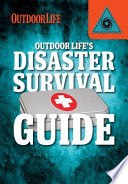 Outdoor Life's disaster survival guide /