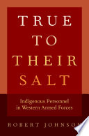 True to their salt : indigenous personnel in Western armed forces /