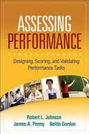 Assessing performance : designing, scoring, and validating performance tasks /