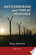 Antiterrorism and threat response : planning and implementation /