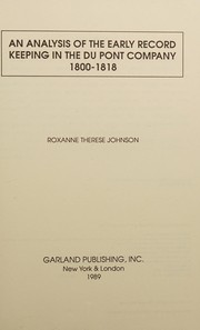 An analysis of the early record keeping in the Du Pont Company, 1800-1818 /