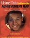 Using data to close the achievement gap : how to measure equity in our schools /