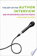 The art of the author interview : and interviewing creative people /