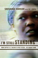 I'm still standing : from captive U.S. soldier to free citizen-- my journey home /