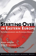 Starting over in Eastern Europe : entrepreneurship and economic renewal /