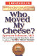 Who moved my cheese? : an amazing way to deal with change in your work and in your life /