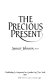 The precious present /