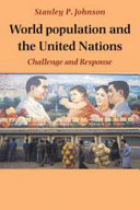 World population and the United Nations : challenge and response /