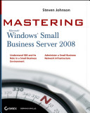 Mastering Microsoft Windows Small business server 2008 /