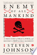 Enemy of all mankind : a true story of piracy, power, and history's first global manhunt /