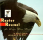 Raptor rescue! : an eagle flies free /