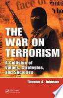 The War on Terrorism : a collision of values, strategies, and societies /