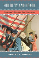 For duty and honor : Tennessee's Mexican War experience /